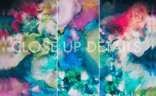 Three vertical abstract art panels in vivid teal, blue, pink, purple, green, and white, with large translucent text reading 'CLOSE UP DETAILS' across the center.